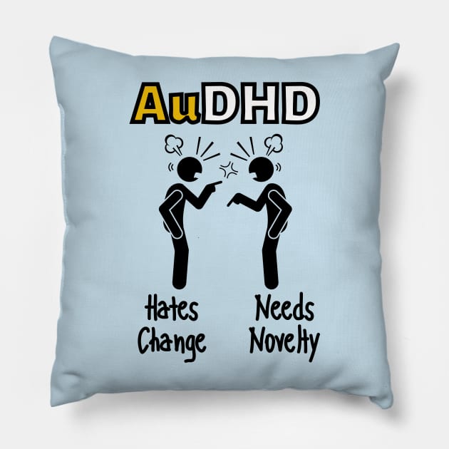 AuDHD hates change/needs novelty Pillow by MyNDLife