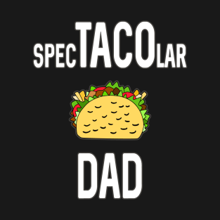 Taco Lover Dad Funny Fathers Day Gift T-Shirt