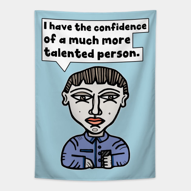 "I have the confidence of a much more talented person." Tapestry by The BuddaKats