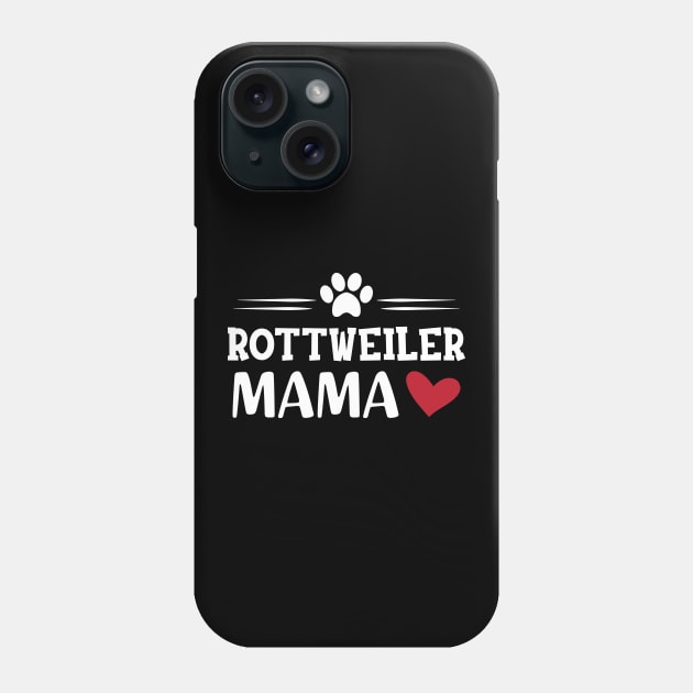 Rottweiler Mama Phone Case by KC Happy Shop