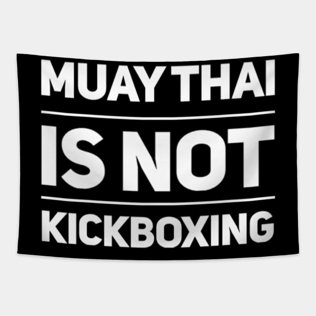 Muay Thai is not Kickboxing Tapestry by Muay Thai Merch