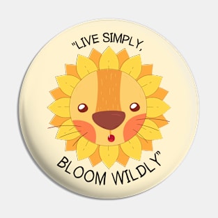 Live Simply Bloom Wildly Quote Sunflower Lion Pin