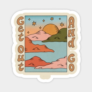 GET OUT AND GO Magnet