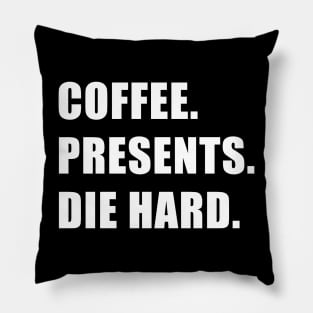 Coffee. Presents. Die Hard. Pillow