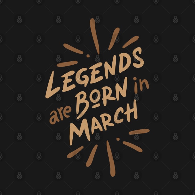 Legend are born in March by Mande Art