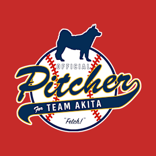 Official Pitcher for Team Akita T-Shirt