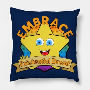 Embrace the existential dread Pillow