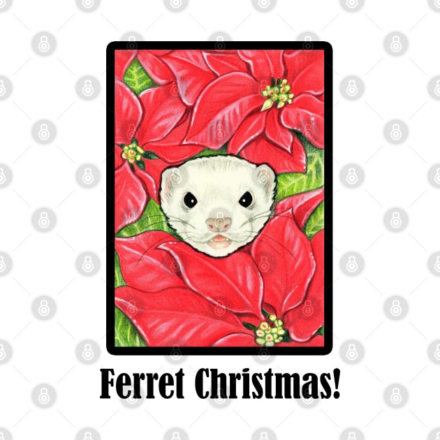 Ferret in Poinsettias - Ferret Christmas Quote - Black Outlined Version by Nat Ewert Art