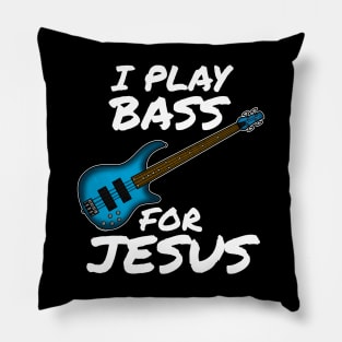 I Play Bass For Jesus Bassist Church Musician Pillow