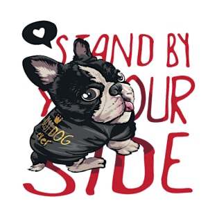 Stand by your side slogan with pug dog T-Shirt