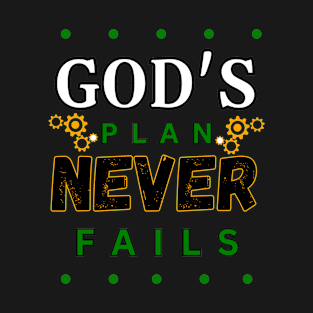 God's Plan Never Fails T-Shirt