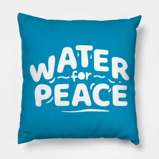 Water for peace Pillow