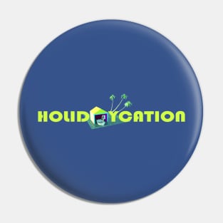 Holidaycation - Holiday and Vacation Pin