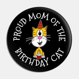 Proud Mom Of The Birthday Cat Pin