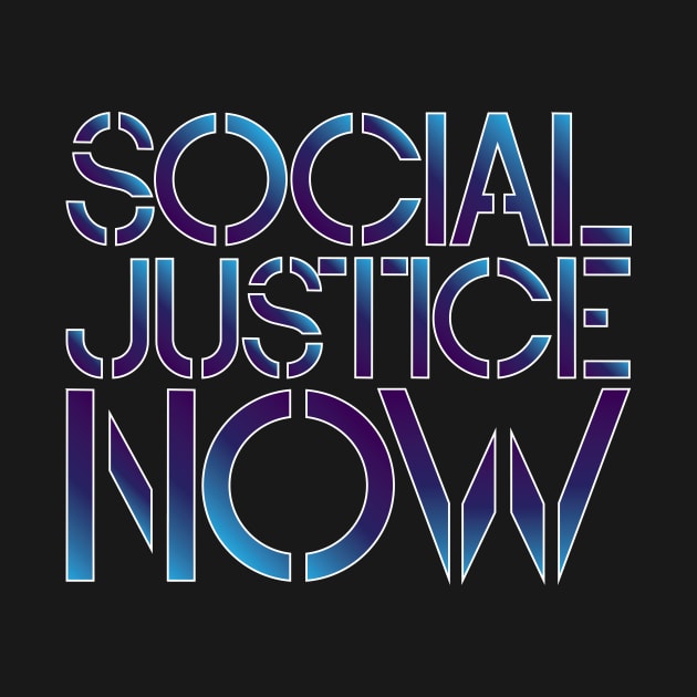 Social Justice NOW by 80east Design