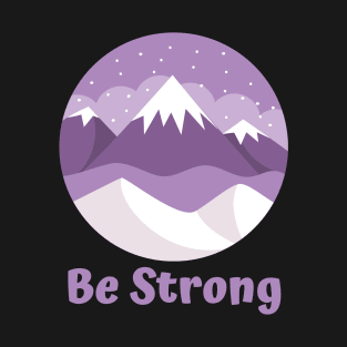 Be Strong T-Shirt