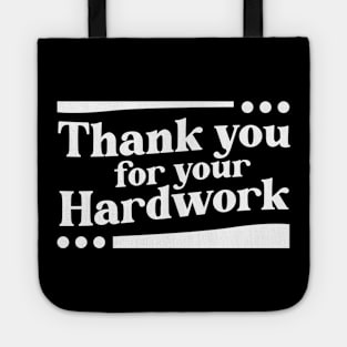 Thank You For Your Hardwork Tote