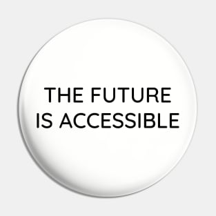 The Future Is Accessible Pin