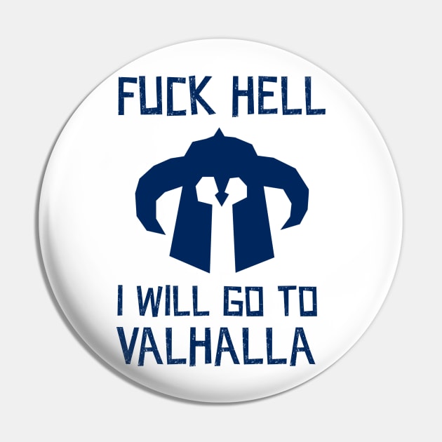 Fuck Hell, i will go to valhalla Pin by klarennns