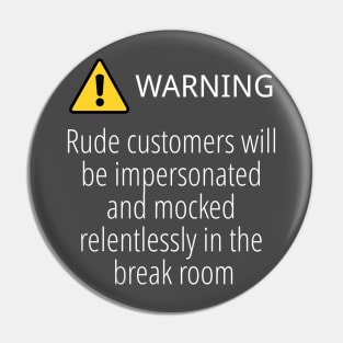 Rude customers Pin