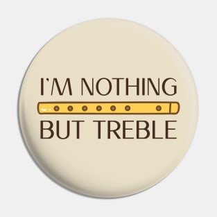 I'm nothing but treble (version 2) Pin