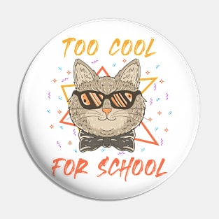 Too Cool For Skool Pin