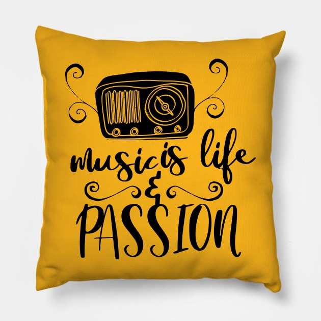 Music is life and passion Pillow by T-Shirt Promotions