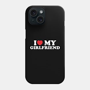 I Love My Girlfriend Valentine's Day Gifts Ver.2 Phone Case