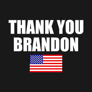 THANK YOU BRANDON T-Shirt