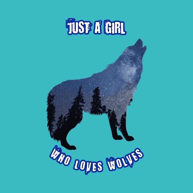 Just A Girl Who Loves Wolves Animals Nature Lovers by klimentina