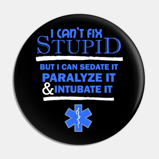 Can't Fix Stupid Emergency Medical Services Gift Print EMS Print Pin by Linco