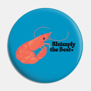 Shrimply the Best! Pin