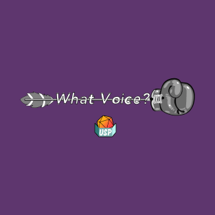 What Voice? T-Shirt