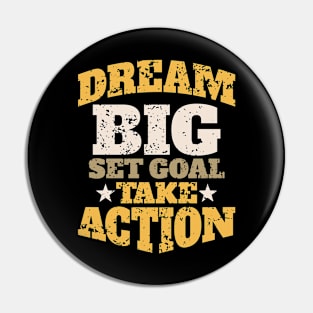 DREAM BIG SET GOAL TAKE ACTION Pin