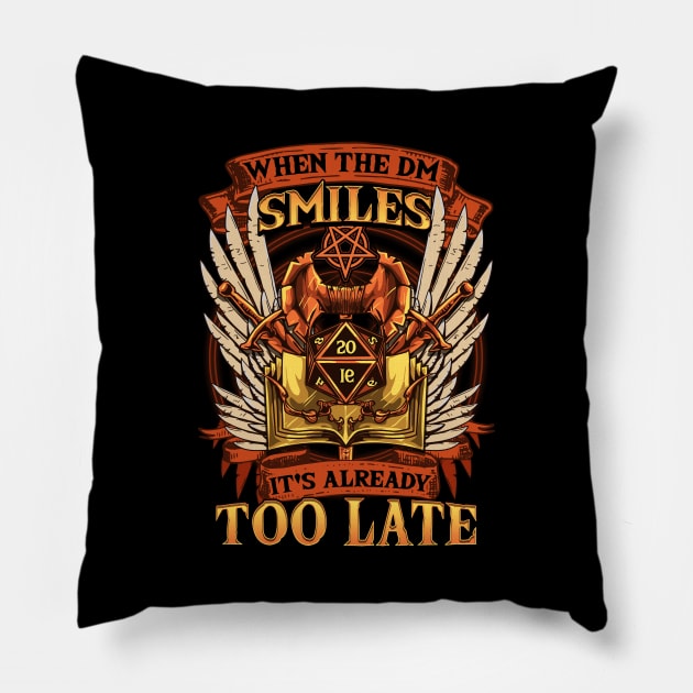 Funny When the DM Smiles, It's Already Too Late Pillow by theperfectpresents