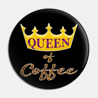 Queen of Coffee Ladies funny Caffeine Bean Lover Pin