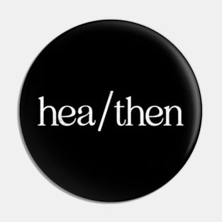 Hea / Then Pin