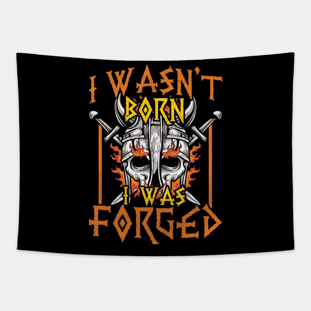 I Wasn't Born I Was Forged Nordic Viking Warrior Tapestry by theperfectpresents