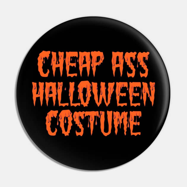 Cheap Ass Halloween Costume Pin by vhsisntdead