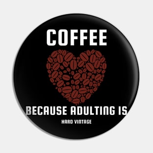 Coffee Because Adulting Is Hard Vintage Pin