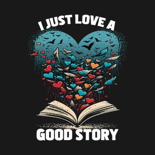 Book - I Just Love A Good Story T-Shirt