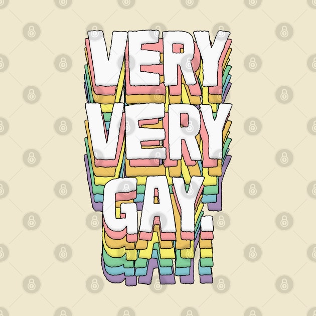 VERY VERY GAY / Humorous Typography Gift by DankFutura