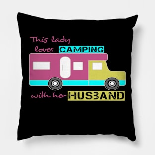 This lady loves camping with her husband Pillow