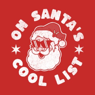 On Santa's Cool List Santa Claus Funny Ugly Christmas T-Shirt