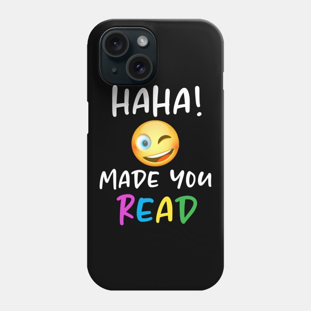 HAHA! Made You Read! Phone Case by Bododobird