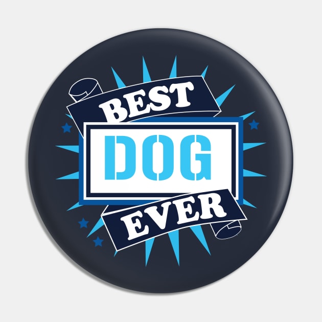 Best Dog Ever Pin by JulietLake