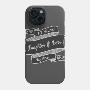 10 Years Laughter and Love Phone Case