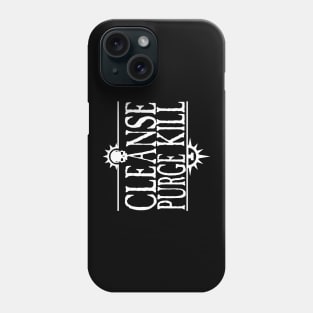 Cleanse Purge Kill White Phone Case