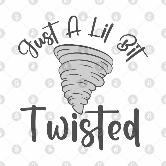 Just a Lil Twisted by KayBee Gift Shop