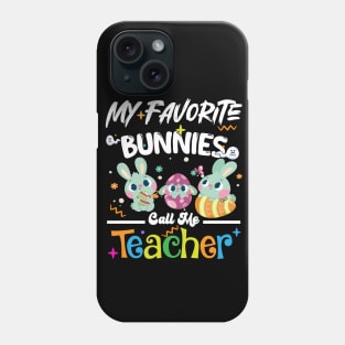 My Favorite bunnies Call Me Teacher, Happy Easter Day for kids Phone Case